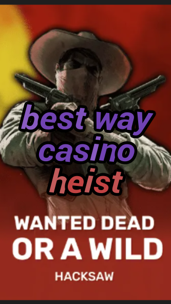 best way casino heist-trdjkmsxjksdss.com